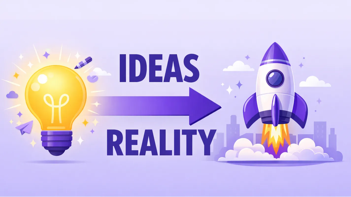 5 Proven Steps To Turn Your Ideas Into Reality